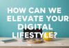 Dijital Yaşam Tarzımızı Nasıl Yükseltebiliriz? How Can We Elevate Our Digital Lifestyle?