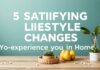 Evde Deneyimleyebileceğiniz 5 Tatmin Edici Yaşam Tarzı Değişikliği 5 Satisfying Lifestyle Changes You Can Experience at Home
