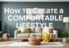 Evde Keyifli Bir Yaşam Tarzı Nasıl Oluşturulur? How to Create a Comfortable Lifestyle at Home?