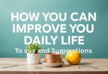 Günlük Hayatınızı Nasıl Geliştirebilirsiniz: İpucları ve Öneriler How You Can Improve Your Daily Life: Tips and Suggestions