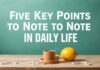 Günlük Yaşamda Dikkate Almanız Gereken 5 Anahtar Nokta Five Key Points to Note in Daily Life