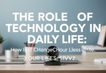 Günlük Yaşamda Teknolojinin Rolü: Yaşam Tarzınızı Nasıl Değiştiriyor? The Role of Technology in Daily Life: How Is It Changing Your Lifestyle?