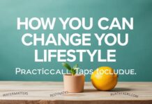 Yaşam Tarzınızı Nasıl Değiştirebilirsiniz: Pratik İpuçları ve Stratejiler How You Can Change Your Lifestyle: Practical Tips and Strategies